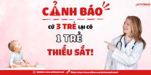 cứ 3 trẻ lại có 1 trẻ thiếu sắt